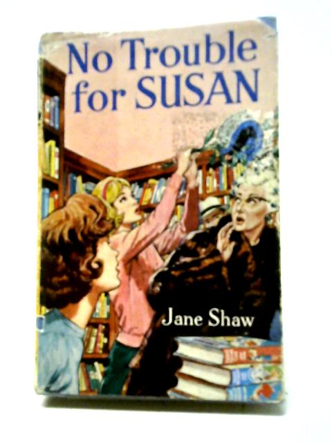 No Trouble for Susan By Jane Shaw