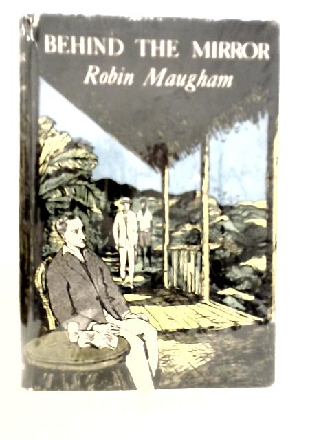 Behind the Mirror von Robin Maugham