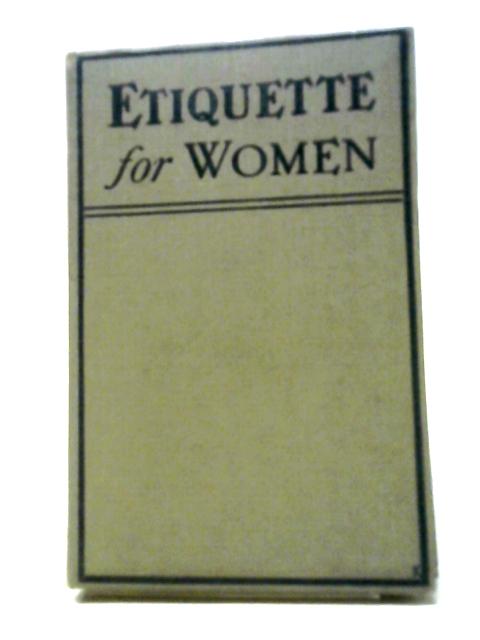 Etiquette for Women By Irene Davison