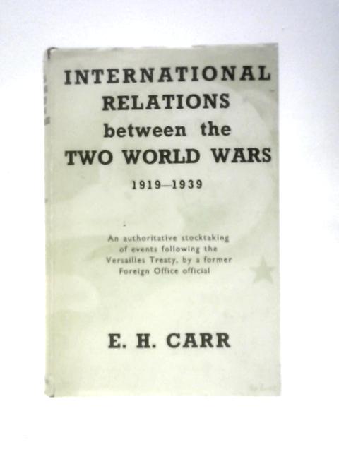 International Relations Between the Two World Wars (1919-1939) von E. H. Carr