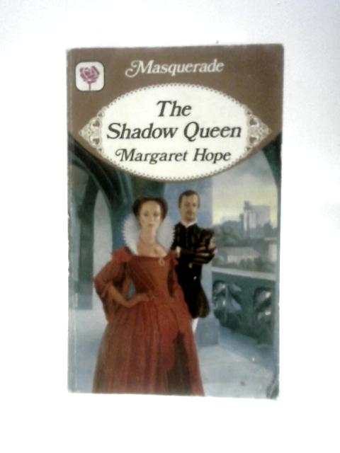 The Shadow Queen By Margaret Hope