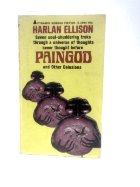 Paingod & Other Delusions By Harlan Ellison