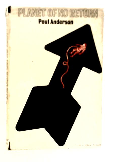 Planet of No Return By Poul Anderson