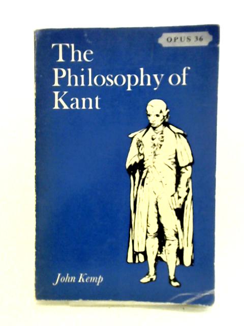 The Philosophy of Kant By J. Kemp