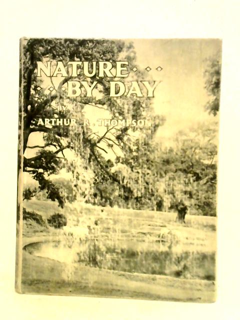 Nature By Day By A. R. Thompson