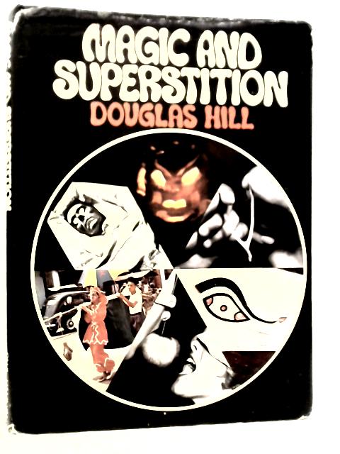 Magic and Superstition By Douglas Hill