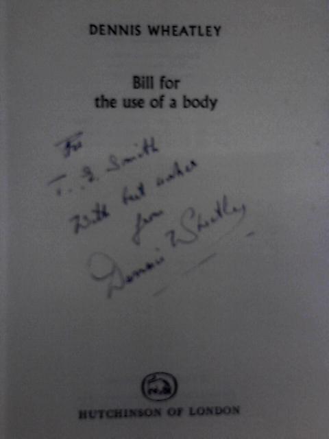 Bill for the Use of a Body By Dennis Wheatley