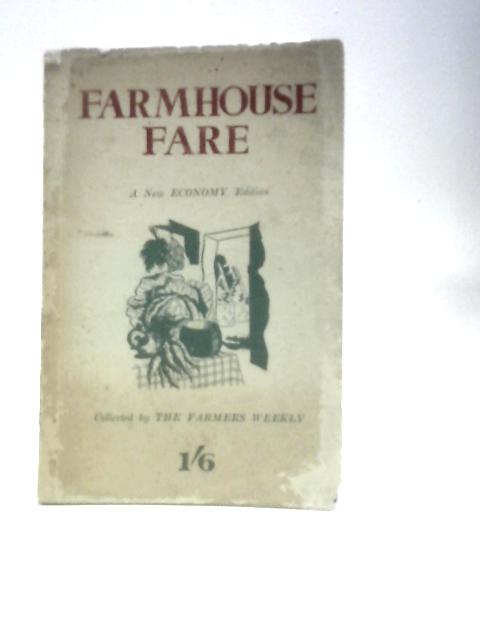 Farmhouse Fare - A New Economy Edition of Country Recipes By Farmers Weekly (Collected by)