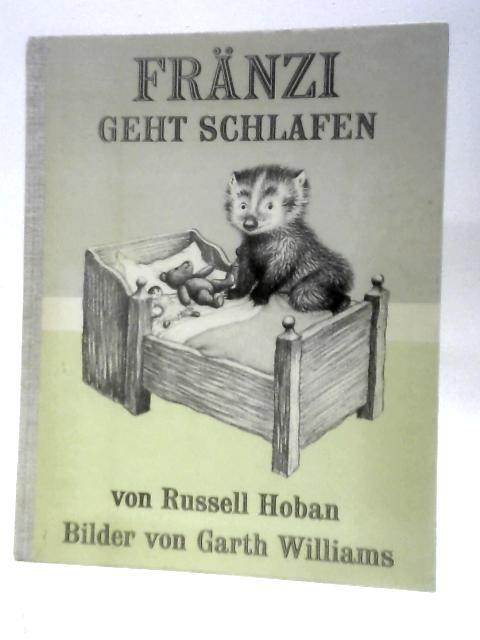 Franzi Geht Schlafen von Russell Hoban Garth Williams