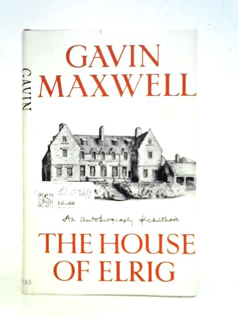 The House of Elrig: An Autobiography of Childhood von Gavin Maxwell