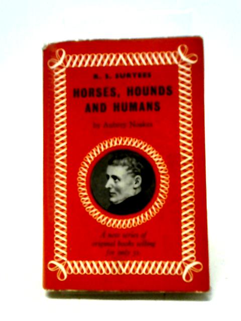 Horses, Hounds and Humans von Aubrey Noakes