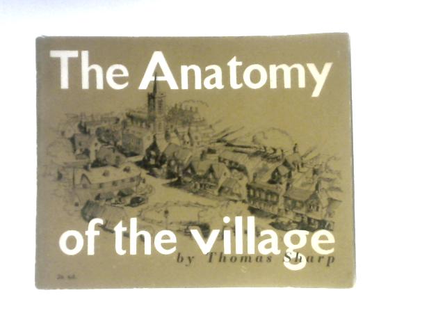 The Anatomy of the Village By Thomas Sharp