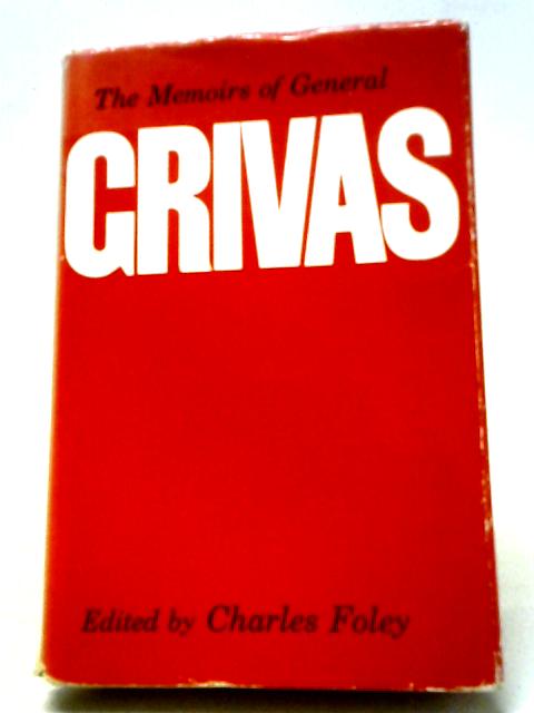 The Memoirs of General Grivas By Foley Charles