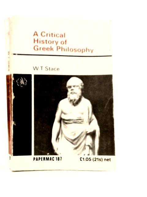 A Critical History of Greek Philosophy von W.T.Stace