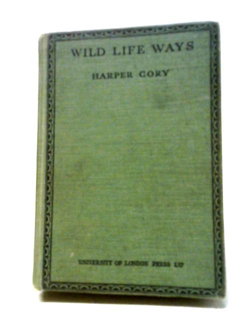 Wild Life Ways. By Harper Cory