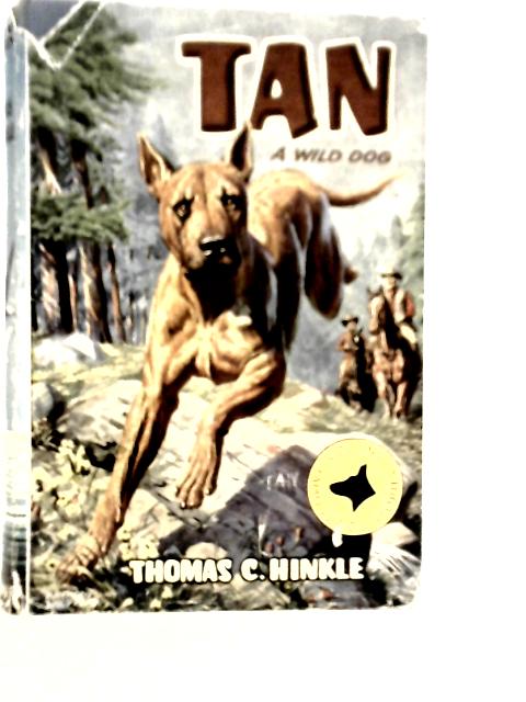 Tan: A Wild Dog By Thomas C.Hinkle