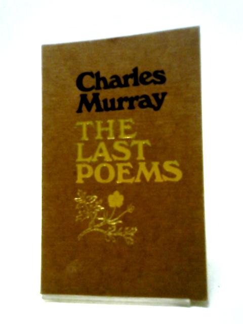 Last Poems By Charles Murray