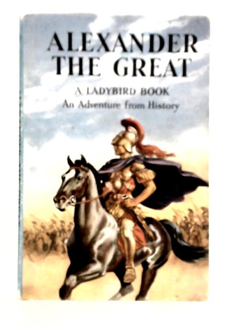 Alexander the Great By L.Du Garde Peach