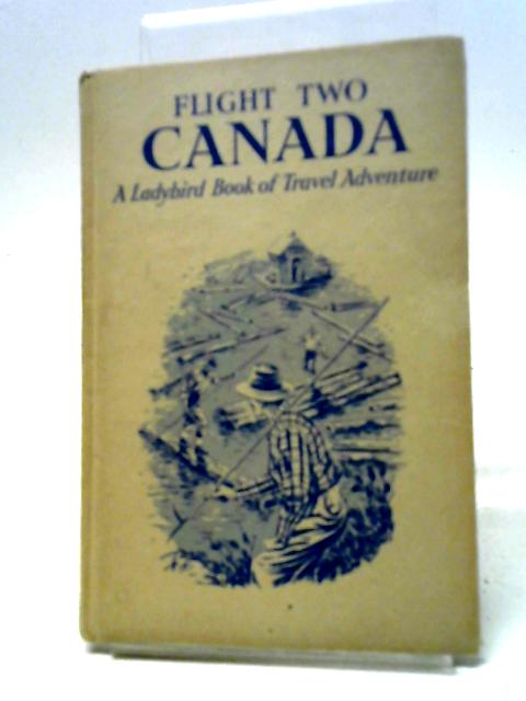 Flight Two: Canada (Ladybird books) By David Scott Daniell