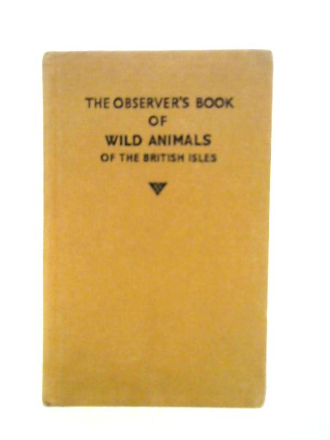 The Observer's Book of Wild Animals of the British Isles By W. J. Stokoe