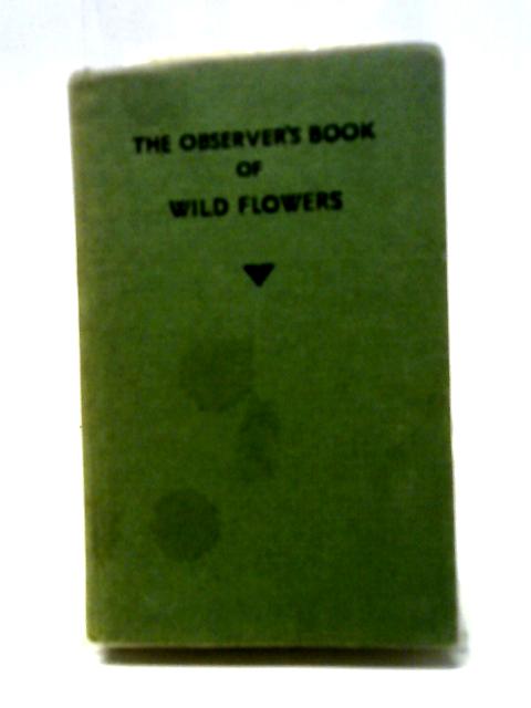 The Observer's Book of Wild Flowers By W. J. Stokoe