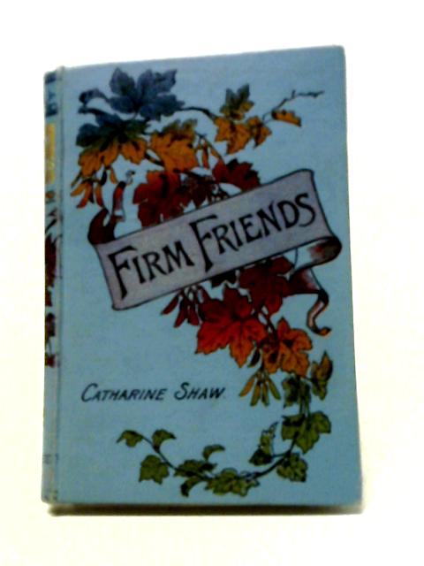 Firm Friends By Catharine Shaw