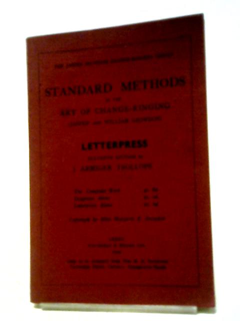 Standard Methods in the Art of Change Ringing (Jasper and William Snowden) Letterpress By J. Armiger Trollope