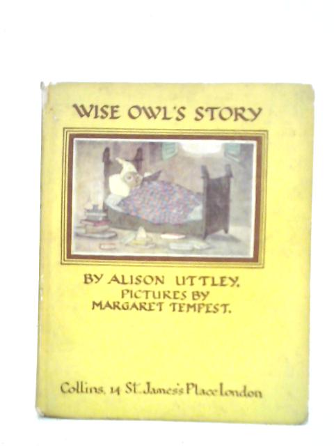 Wise Owl's Story By Alison Uttley. Margaret Tempest (illus)