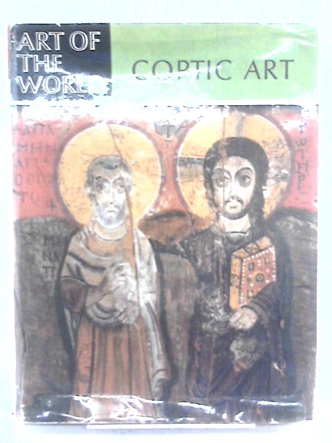 Coptic Art (Art of the World S.) By Pierre Du Bourguet