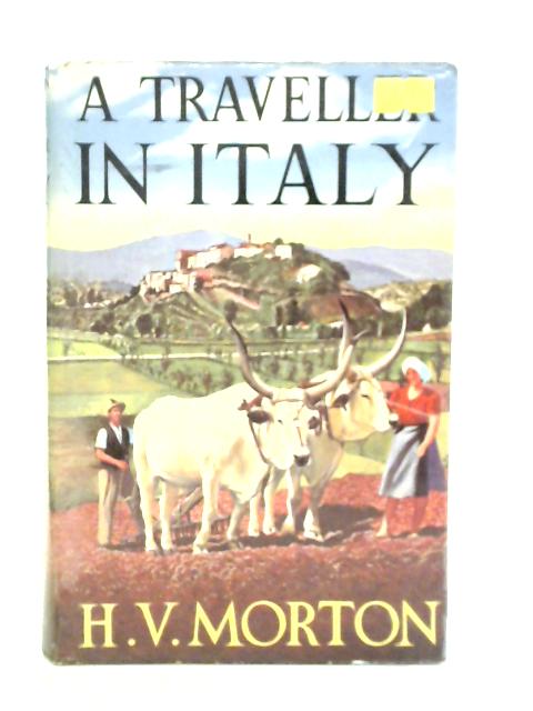 A Traveller in Italy By H. V. Morton