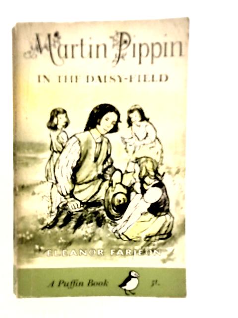 Martin Pippin in the Daisy-Field By Eleanor Farjeon