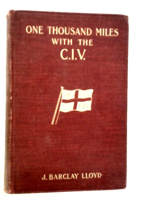 One Thousand Miles with the C.I.V. By J.Barclay Lloyd