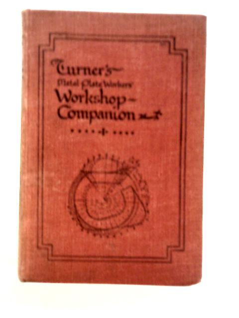 Turner's Metal Plate Workers' Workshop Companion : Vol.I By Francis Turner