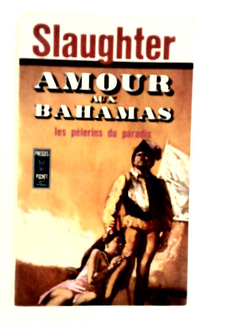 Amour aux Bahamas By Frank G.Slaughter