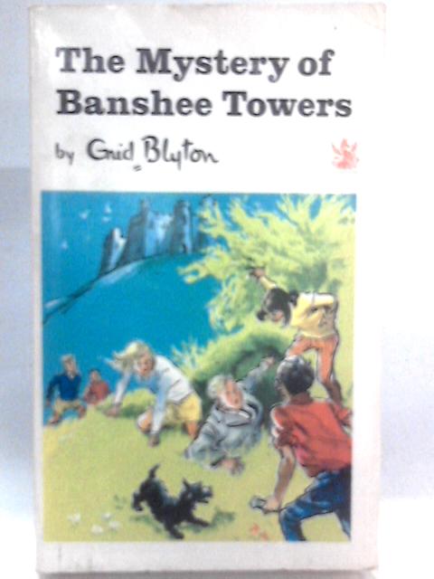 The Mystery of Banshee Towers By Enid Blyton