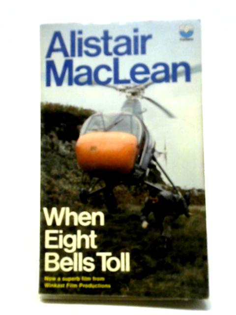 When Eight Bells Toll By Alistair MacLean