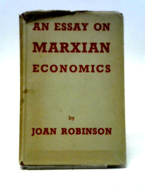 An Essay on Marxian Economics By Joan Robinson