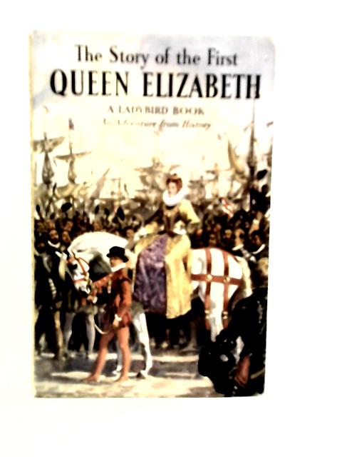 The Story of the First Queen Elizabeth By L.Du Garde Peach