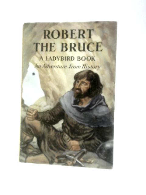 Robert the Bruce (Ladybird Books) von L. du Garde Peach