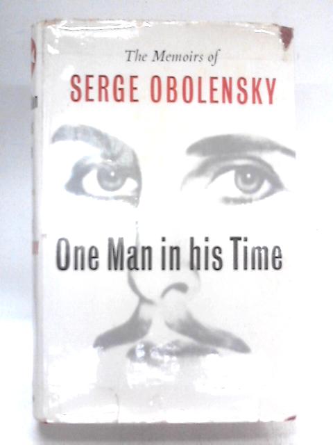 One Man in His Time By Serge Obolensky