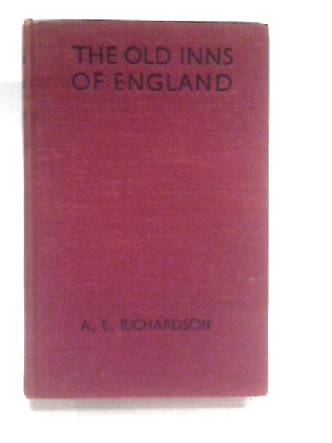 The Old Inns of England. With a Foreword by Sir Edwin Lutyens. von A.E. Richardson