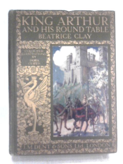 Stories From King Arthur and His Round Table By Beatrice Clay