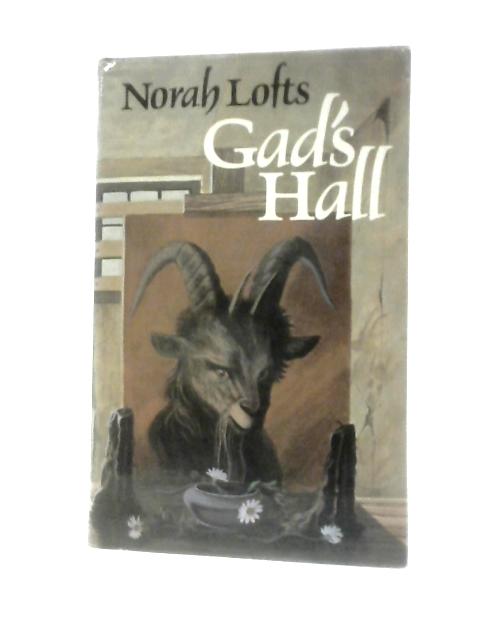 Gad's Hall By Norah Lofts