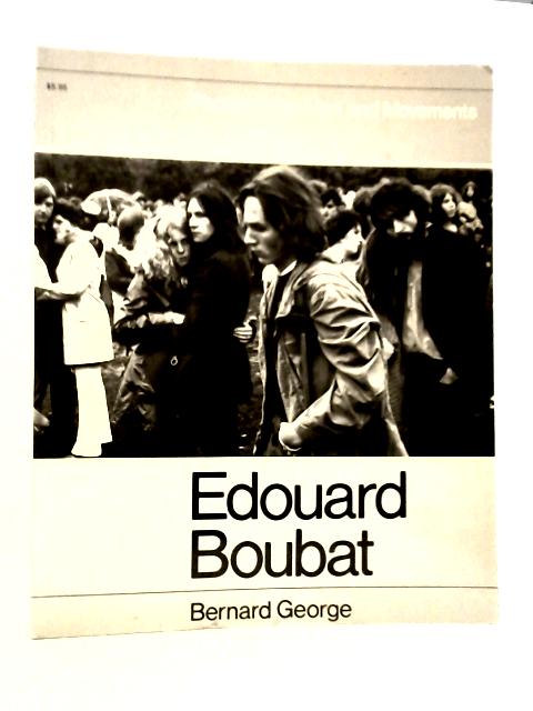 Edouard Boubat: Photography Men And Movements By Bernard George