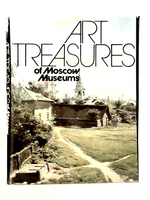 Art Treasures of Moscow Museum By Various