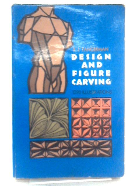 Design and Figure Carving By E. J. Tangerman