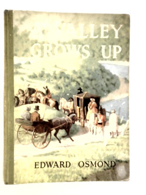 A Valley Grows Up von Osmond Edward