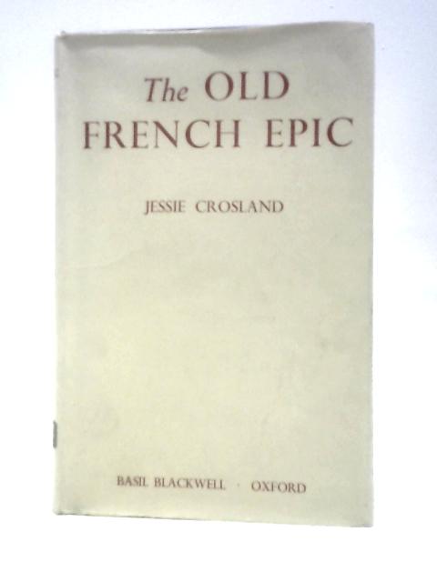 The Old French Epic By Jessie Crosland