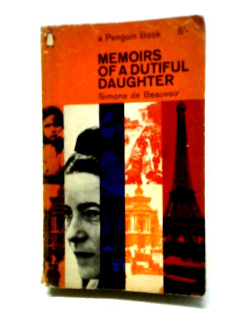 Memoirs of a Dutiful Daughter By Simone de Beauvoir