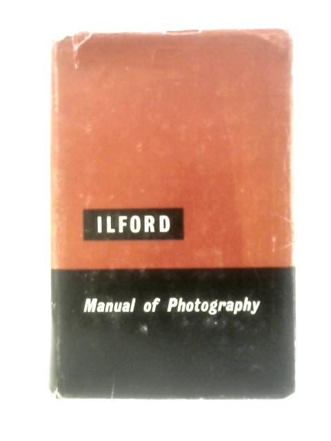 The Ilford Manual Of Photography By Alan Horder (Ed.)